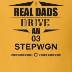 Real Dads Drive An 03 Stepwgn Father's Day T Shirt