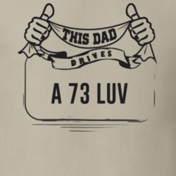 This Dad Drives A 73 Luv Father's Day T Shirt