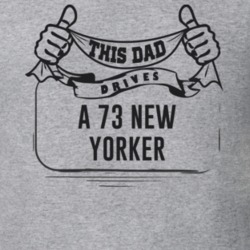 This Dad Drives A 73 New Yorker Father's Day T Shirt