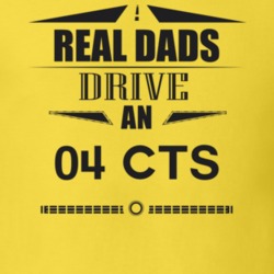 Real Dads Drive An 04 Cts Father's Day T Shirt