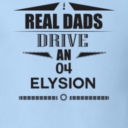 Real Dads Drive An 04 Elysion Father's Day T Shirt