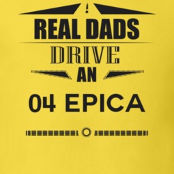 Real Dads Drive An 04 Epica Father's Day T Shirt