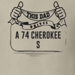 This Dad Drives A 74 Cherokee S Father's Day T Shirt