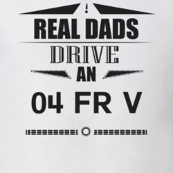 Real Dads Drive An 04 Fr V Father's Day T Shirt
