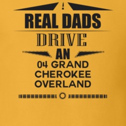 Real Dads Drive An 04 Grand Cherokee Overland Father's Day T Shirt