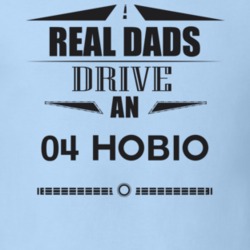 Real Dads Drive An 04 Hobio Father's Day T Shirt