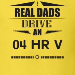 Real Dads Drive An 04 Hr V Father's Day T Shirt