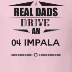 Real Dads Drive An 04 Impala Father's Day T Shirt