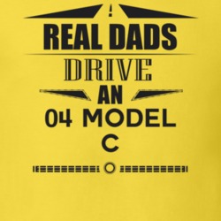 Real Dads Drive An 04 Model C Father's Day T Shirt