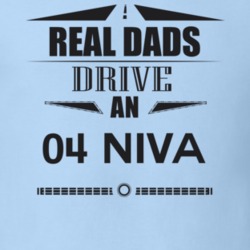Real Dads Drive An 04 Niva Father's Day T Shirt