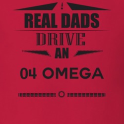 Real Dads Drive An 04 Omega Father's Day T Shirt