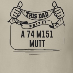 This Dad Drives A 74 M151 Mutt Father's Day T Shirt