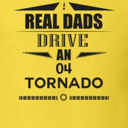 Real Dads Drive An 04 Tornado Father's Day T Shirt