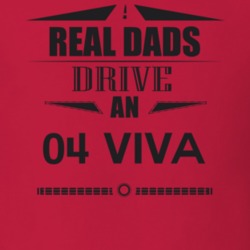 Real Dads Drive An 04 Viva Father's Day T Shirt