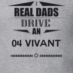 Real Dads Drive An 04 Vivant Father's Day T Shirt