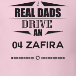 Real Dads Drive An 04 Zafira Father's Day T Shirt