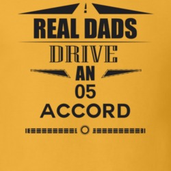 Real Dads Drive An 05 Accord Father's Day T Shirt