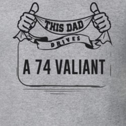 This Dad Drives A 74 Valiant Father's Day T Shirt