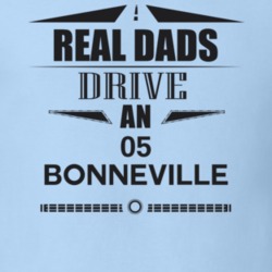 Real Dads Drive An 05 Bonneville Father's Day T Shirt