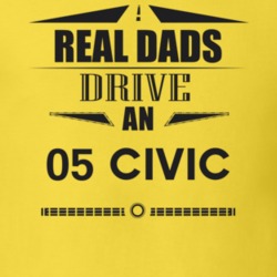 Real Dads Drive An 05 Civic Father's Day T Shirt