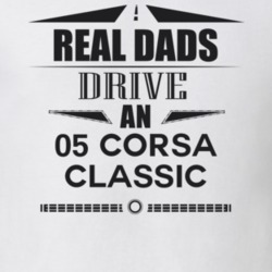 Real Dads Drive An 05 Corsa Classic Father's Day T Shirt