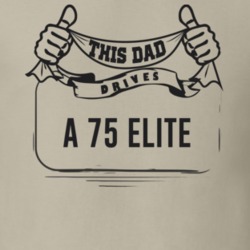 This Dad Drives A 75 Elite Father's Day T Shirt