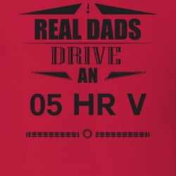 Real Dads Drive An 05 Hr V Father's Day T Shirt