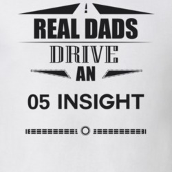 Real Dads Drive An 05 Insight Father's Day T Shirt