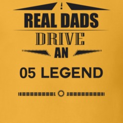 Real Dads Drive An 05 Legend Father's Day T Shirt