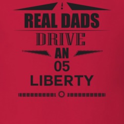 Real Dads Drive An 05 Liberty Father's Day T Shirt
