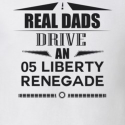Real Dads Drive An 05 Liberty Renegade Father's Day T Shirt