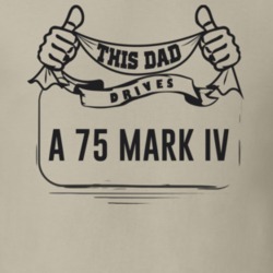 This Dad Drives A 75 Mark Iv Father's Day T Shirt