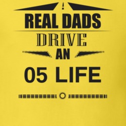 Real Dads Drive An 05 Life Father's Day T Shirt