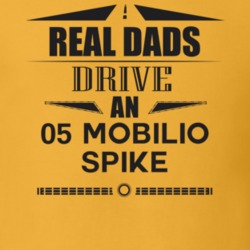 Real Dads Drive An 05 Mobilio Spike Father's Day T Shirt