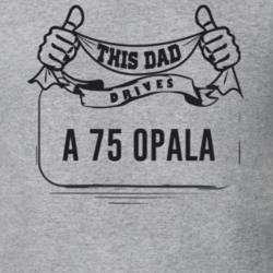 This Dad Drives A 75 Opala Father's Day T Shirt