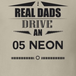 Real Dads Drive An 05 Neon Father's Day T Shirt