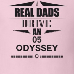 Real Dads Drive An 05 Odyssey Father's Day T Shirt