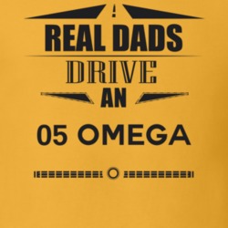 Real Dads Drive An 05 Omega Father's Day T Shirt