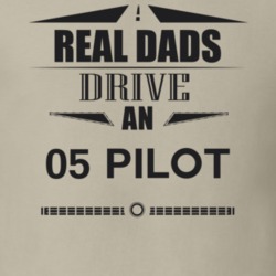 Real Dads Drive An 05 Pilot Father's Day T Shirt