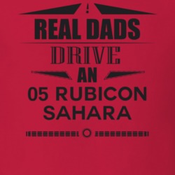 Real Dads Drive An 05 Rubicon Sahara Father's Day T Shirt