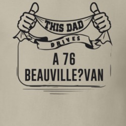 This Dad Drives A 76 Beauville?van Father's Day T Shirt