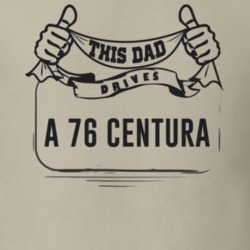 This Dad Drives A 76 Centura Father's Day T Shirt