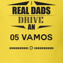 Real Dads Drive An 05 Vamos Father's Day T Shirt