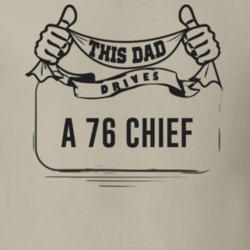 This Dad Drives A 76 Chief Father's Day T Shirt