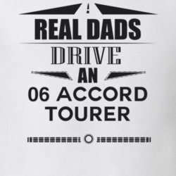 Real Dads Drive An 06 Accord Tourer Father's Day T Shirt