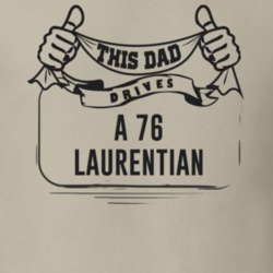 This Dad Drives A 76 Laurentian Father's Day T Shirt