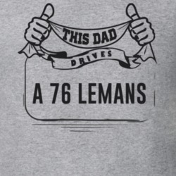 This Dad Drives A 76 Lemans Father's Day T Shirt