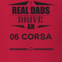 Real Dads Drive An 06 Corsa Father's Day T Shirt