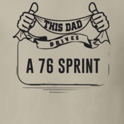 This Dad Drives A 76 Sprint Father's Day T Shirt