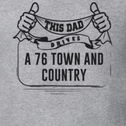This Dad Drives A 76 Town And Country Father's Day T Shirt